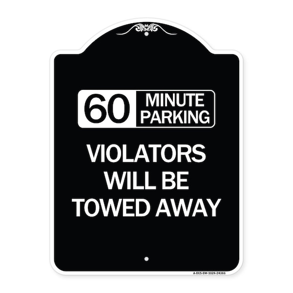 60 Minute Parking Violators Will Towed Away Heavy-Gauge Aluminum Sign, 24" x 18", BW-1824-24366
